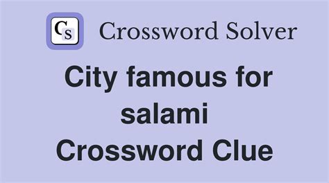 city famous for salami crossword